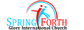 Spring Forth Glory International Church